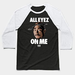 All eyez on me Baseball T-Shirt